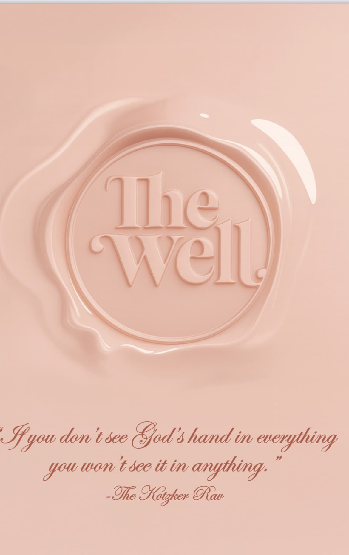 The Well — wax-seal mark with the Kotzker Rav quote
